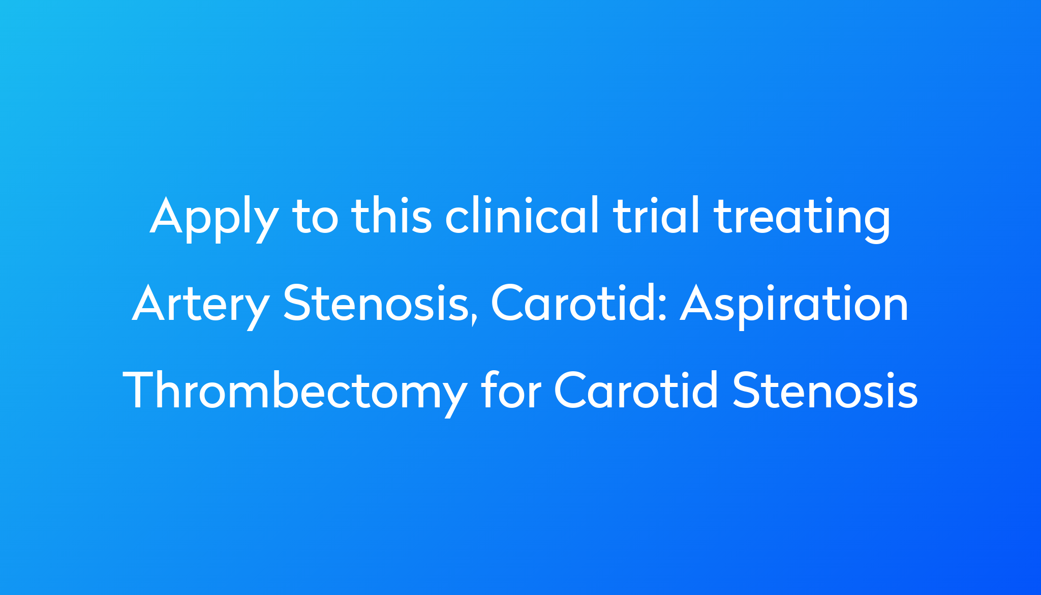 aspiration-thrombectomy-for-carotid-stenosis-clinical-trial-2024-power